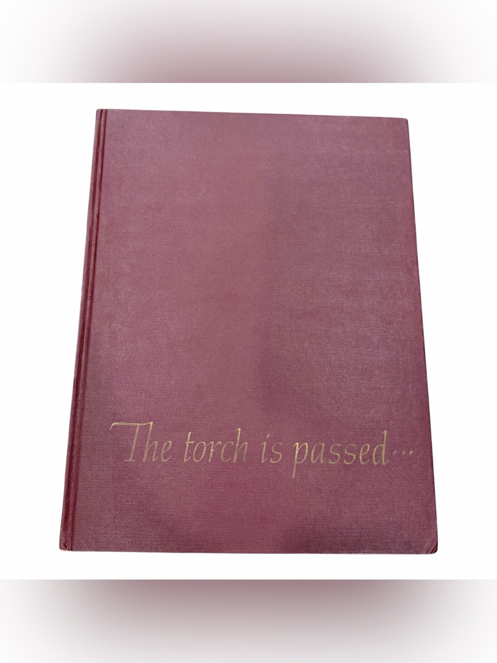 Vintage The Torch Is Passed Hardcover The Associated Press 1964 John F Kennedy